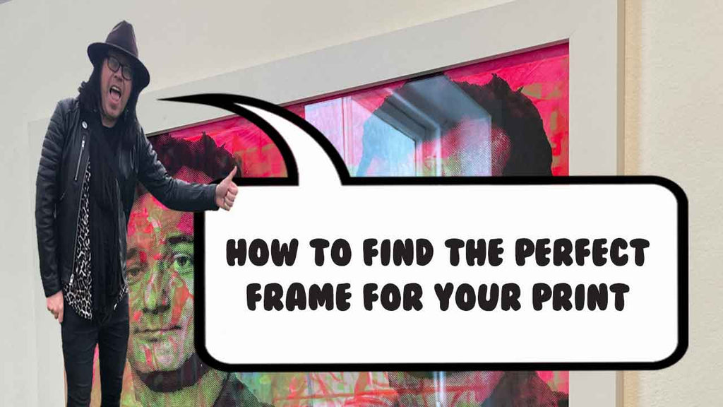 How to find the perfect frame for your print