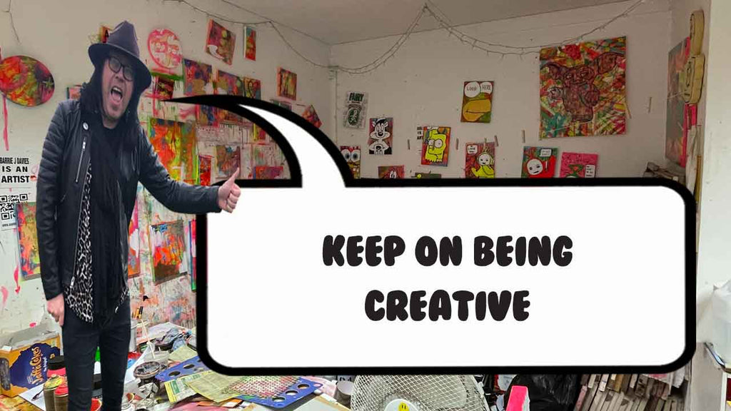 Keep on being creative