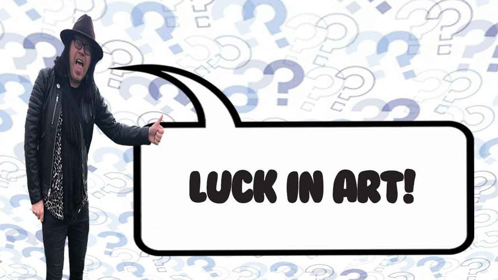 Luck in Art
