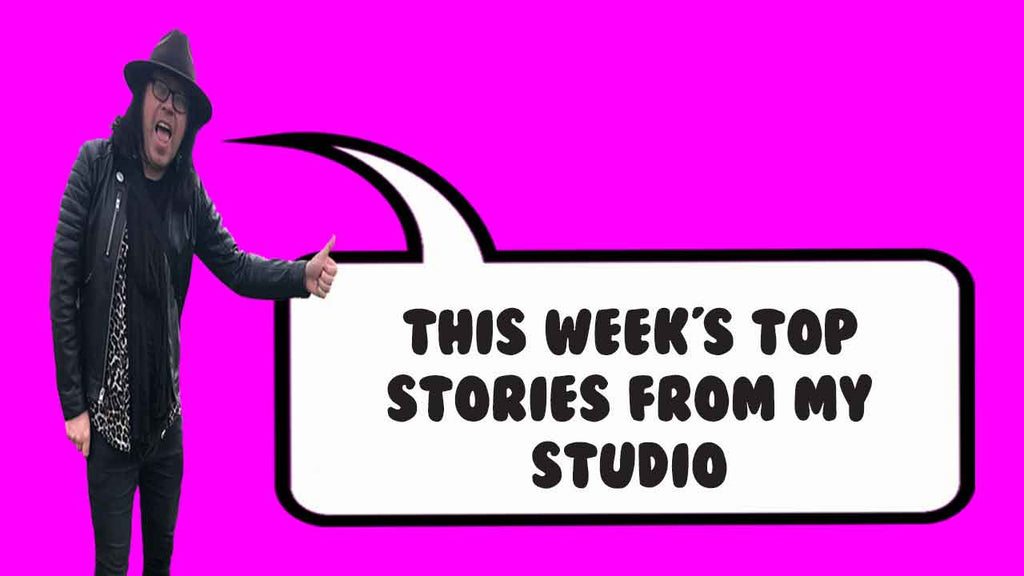 This Week's Top Stories from my studio