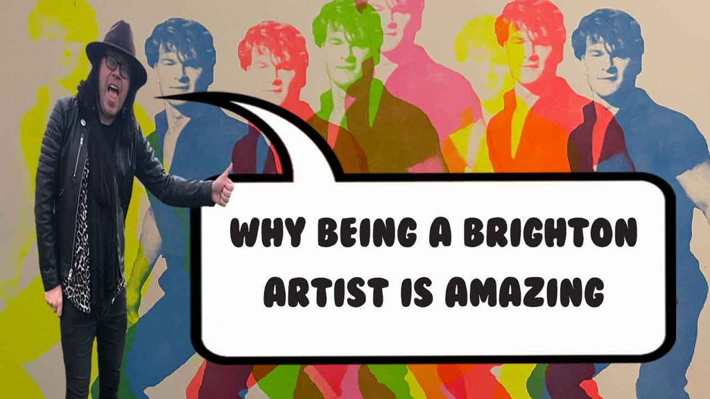 Why being a Brighton Artist is amazing