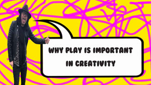 Why play is important in creativity