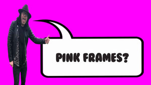 Pink Frames?