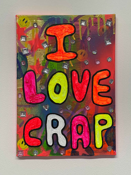 I Love Crap Painting by Barrie J Davies 2024, Mixed media on Canvas, 21 cm x 29 cm, Unframed and ready to hang.