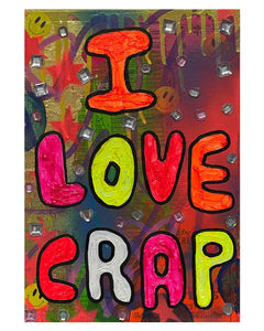 I Love Crap Painting by Barrie J Davies 2024, Mixed media on Canvas, 21 cm x 29 cm, Unframed and ready to hang.