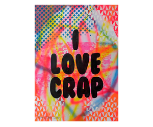 Crazy I love Crap Print by Barrie J Davies 2024, Unframed Silkscreen print on paper (hand finished), edition of 1/1 A2 size 42cm x 59cm.  