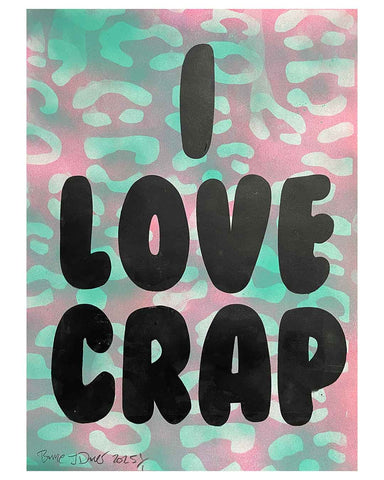 I Love Crap Chilled Print by Barrie J Davies 2025, Unframed Silkscreen print on paper (hand finished), edition of 1/1 A3 size 29cm x 42cm.