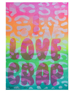 I love Crap Pink Print by Barrie J Davies 2025, Unframed Silkscreen print on paper (hand finished), edition of 1/1 A3 size 29cm x 42cm.