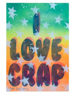 I love Crap Stars Print by Barrie J Davies 2025, Unframed Silkscreen print on paper (hand finished), edition of 1/1 A3 size 29cm x 42cm.