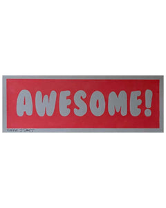 Mini Awesome Print by Barrie J Davies 2025, Unframed Silkscreen print on paper, size 41cm x 15.5cm.