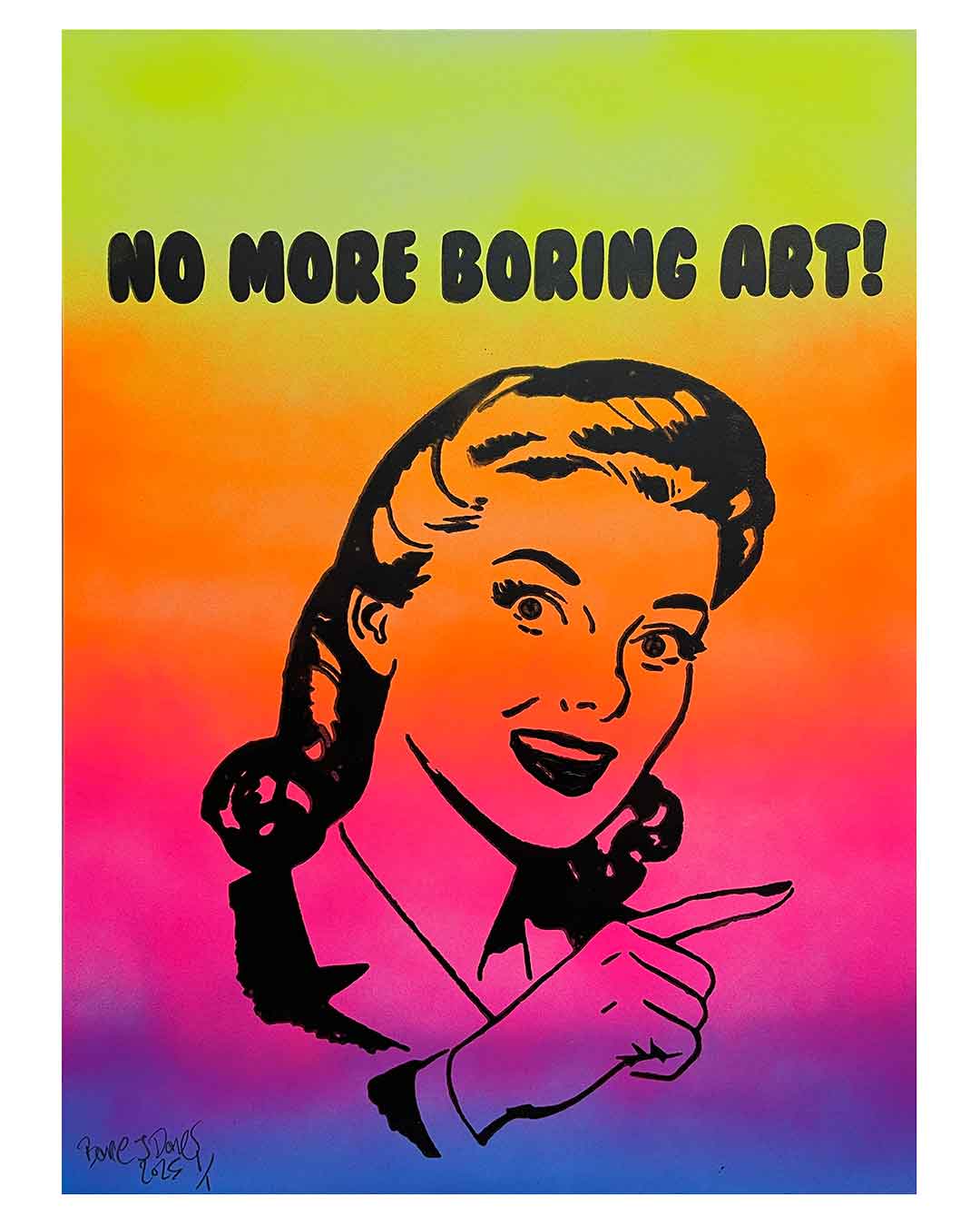 No More Boring Art Raver Print by Barrie J Davies 2025, Unframed Silkscreen print on paper (hand finished), edition of 1/1 A3 size 29cm x 42cm.