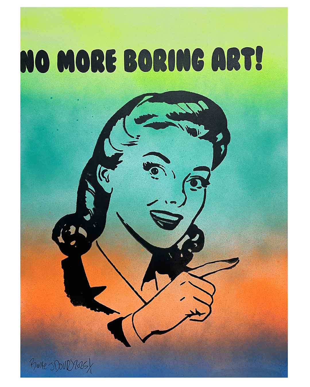 No More Boring Art Urban Print by Barrie J Davies 2025, Unframed Silkscreen print on paper (hand finished), edition of 1/1 A3 size 29cm x 42cm.