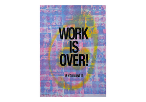 Work is Over Now Print by Barrie J Davies 2024, Unframed Silkscreen print on paper (hand finished), edition of 1/1 A2 size 42cm x 59cm.  