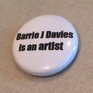 Barrie J Davies is an Artist Small pin badge. Barrie J Davies is an Artist - Pop Art and Street art inspired Artist based in Brighton England UK - Pop Art Paintings, Street Art Prints & Editions available