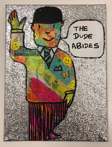 The dude abides by Barrie J Davies 2019. Fun Contemporary Pop Street Artist based in Brighton England UK. Shop online for free delivery worldwide.